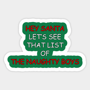 Hey Santa let's see that list of the naughty boys Sticker